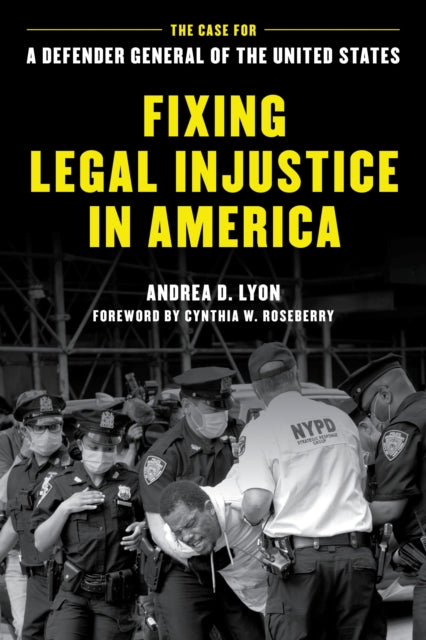 Book cover of: Fixing Legal Injustice in America. By: Andrea D. Lyon