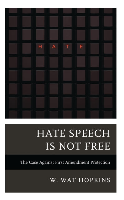 Book cover of: Hate Speech Is Not Free. By: W. Wat Hopkins