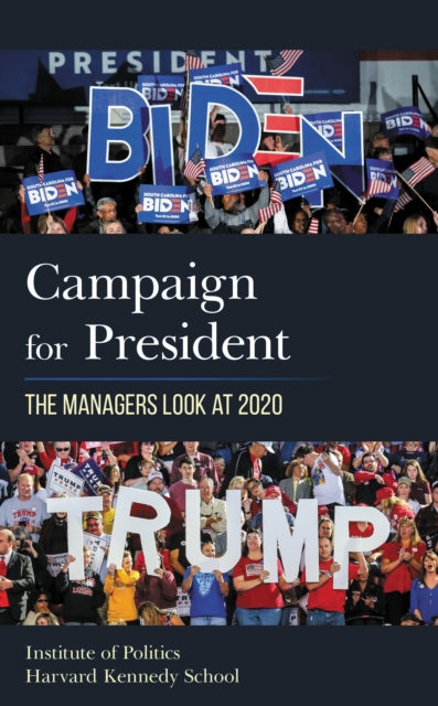 Book cover of: Campaign for President. By: The Institute of Politics at the Harvard Kennedy School