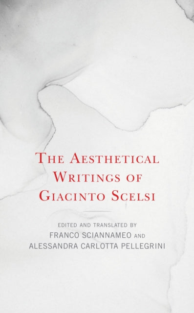 Book cover of: Aesthetical Writings of Giacinto Scelsi. By: Franco Sciannameo