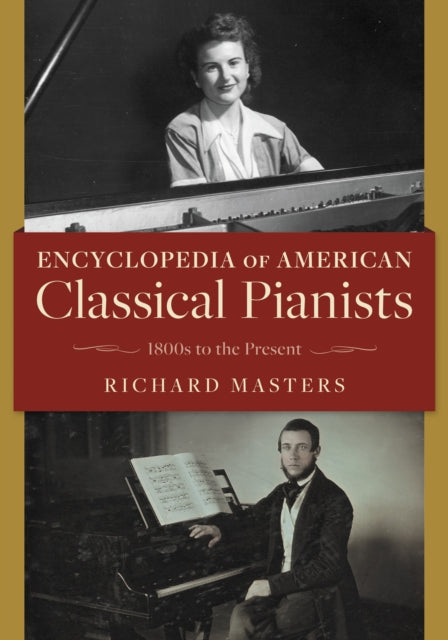 Book cover of: Encyclopedia of American Classical Pianists. By: Richard Masters