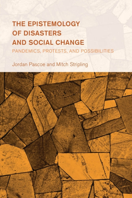 Book cover of: Epistemology of Disasters and Social Change. By: Jordan Pascoe