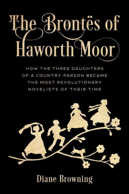Book cover of: Brontes of Haworth Moor. By: Diane Browning