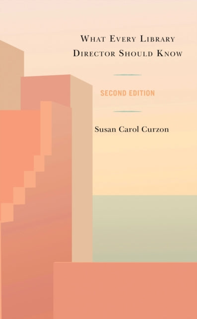 Book cover of: What Every Library Director Should Know. By: Susan Carol Curzon