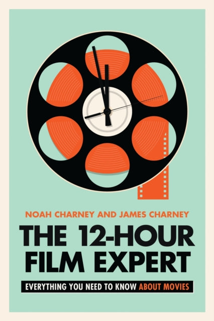 Book cover of: 12-Hour Film Expert. By: Noah Charney