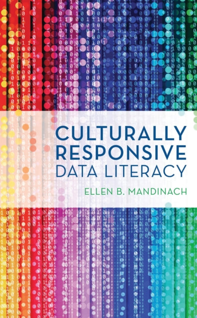 Book cover of: Culturally Responsive Data Literacy. By: Ellen B. Mandinach