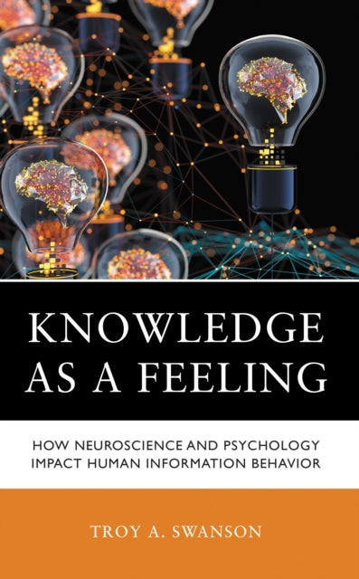 Book cover of: Knowledge as a Feeling. By: Troy A. Swanson
