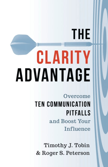 Book cover of: Clarity Advantage. By: Timothy J. Tobin