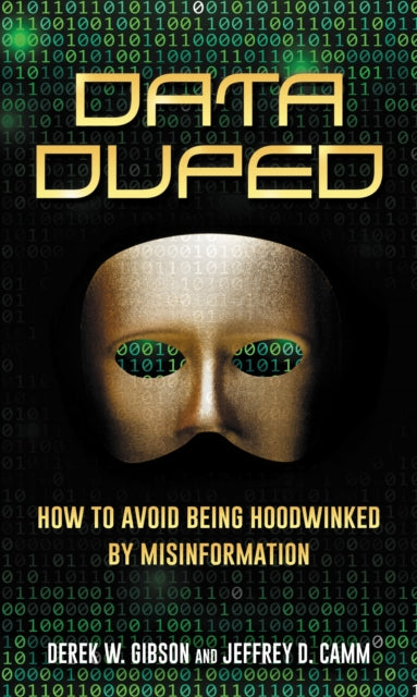 Book cover of: Data Duped. By: Derek W. Gibson
