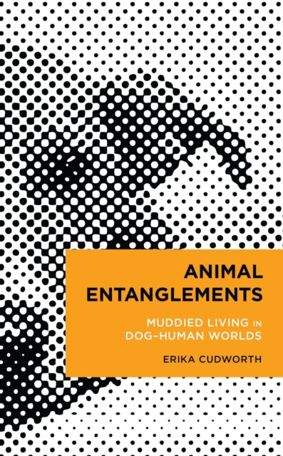 Book cover of: Animal Entanglements. By: Erika Cudworth