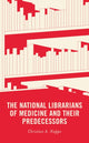 Book cover of: National Librarians of Medicine and Their Predecessors