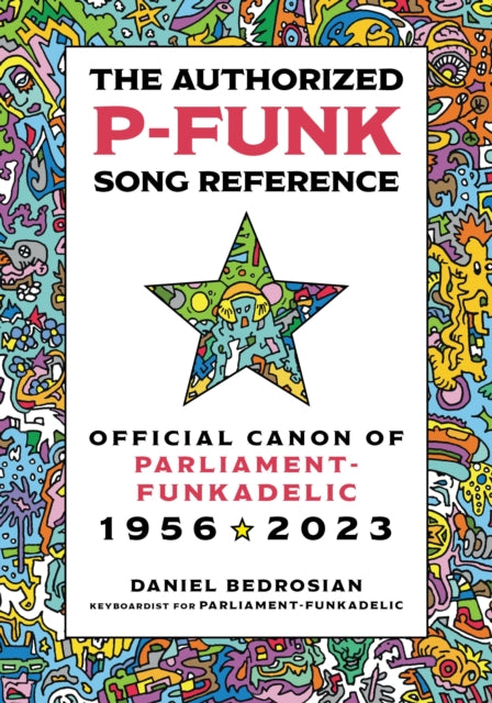 Book cover of: Authorized P-Funk Song Reference. By: Daniel Bedrosian