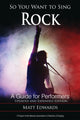 Book cover of: So You Want to Sing Rock. By: Matthew Edwards