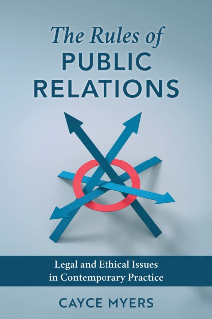 Book cover of: Rules of Public Relations. By: Cayce Myers