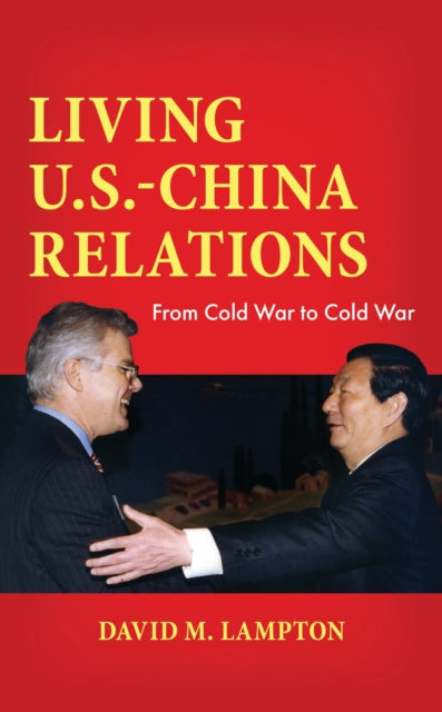 Book cover of: Living U.S.-China Relations. By: David M. Lampton