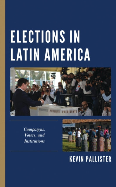 Book cover of: Elections in Latin America. By: Kevin Pallister