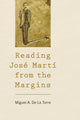 Book cover of: Reading Jose Marti from the Margins. By: Miguel A. De La Torre