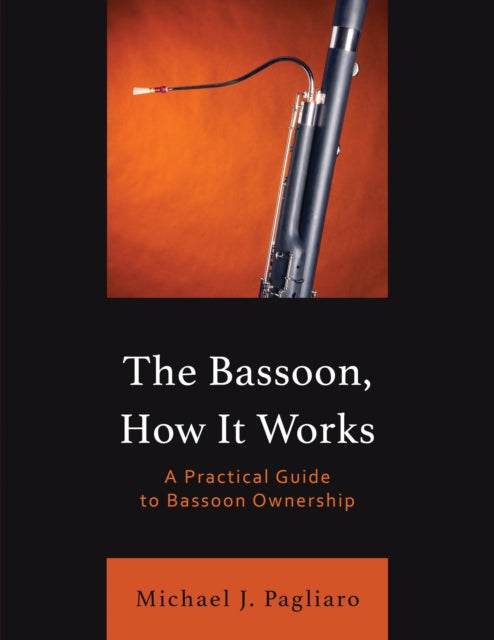 Book cover of: Bassoon, How It Works. By: Michael J. Pagliaro
