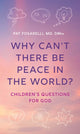 Book cover of: Why Can't There Be Peace in the World?