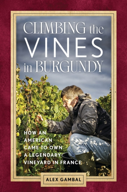 Book cover of: Climbing the Vines in Burgundy. By: GAMBAL