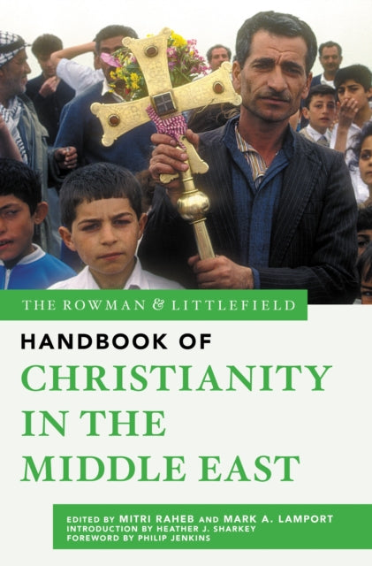 Book cover of: Rowman & Littlefield Handbook of Christianity in the Middle East. By: Mitri Raheb