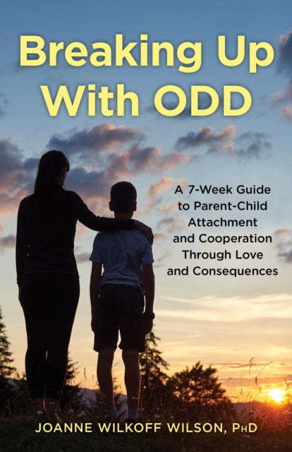 Book cover of: Breaking Up With ODD. By: Joanne Wilkoff Wilson