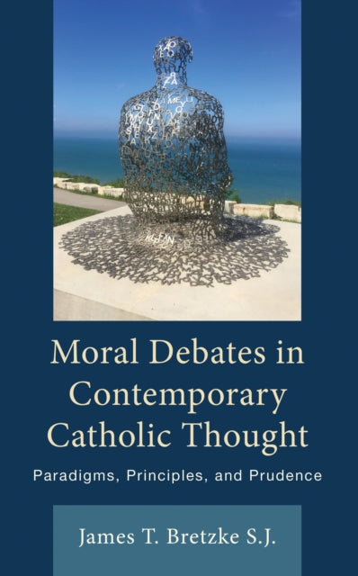 Book cover of: Moral Debates in Contemporary Catholic Thought. By: James Bretzke