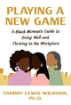 Book cover of: Playing a New Game. By: Tammy Lewis Wilborn