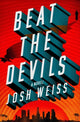 Book cover of: Beat the Devils. By: Josh Weiss