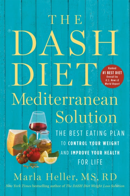 Book cover of: The DASH Diet Mediterranean Solution. By: Marla Heller