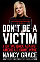 Book cover of: Don't Be a Victim. By: Nancy Grace