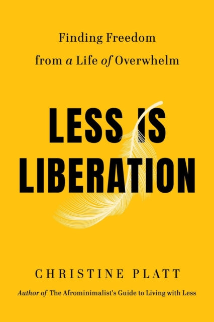 Book cover of: Less Is Liberation. By: Christine Platt