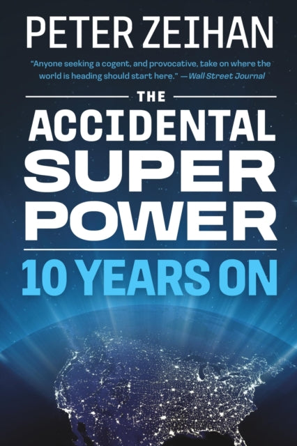 Book cover of: Accidental Superpower. By: Peter Zeihan