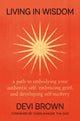 Book cover of: Living in Wisdom. By: Devi Brown