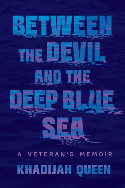 Book cover of: Between the Devil and the Deep Blue Sea. By: Khadijah Queen