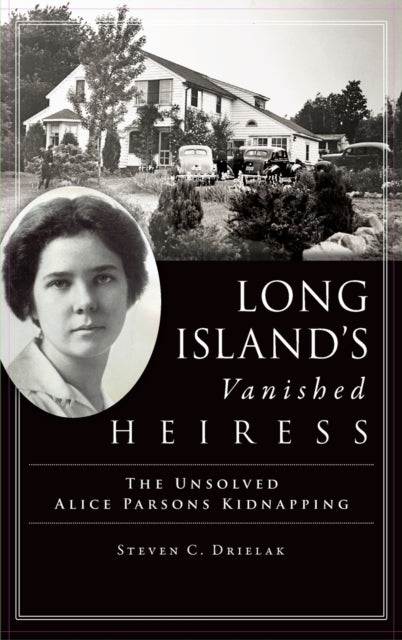 Book cover of: Long Island's Vanished Heiress. By: Steven C Drielak