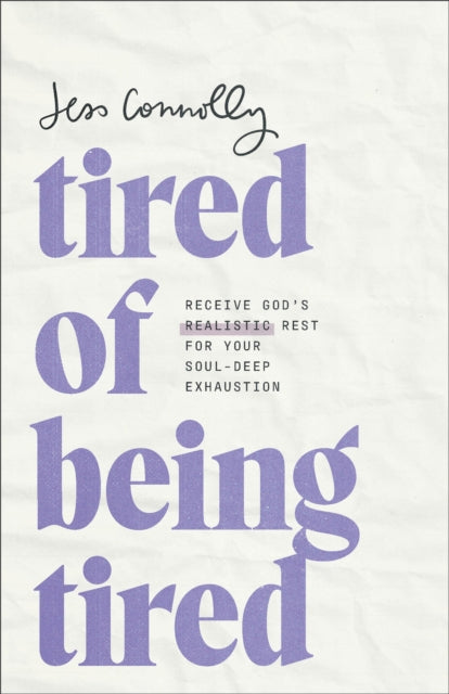 Book cover of: Tired of Being Tired. By: Jess Connolly