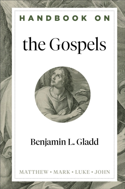 Book cover of: Handbook on the Gospels. By: Benjamin L. Gladd