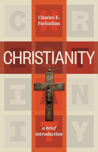 Book cover of: Christianity – A Brief Introduction. By: Charles E. Farhadian