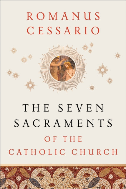 Book cover of: Seven Sacraments of the Catholic Church. By: Romanus Op Cessario