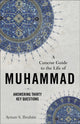 Book cover of: Concise Guide to the Life of Muhammad – Answering Thirty Key Questions. By: Ayman S. Ibrahim