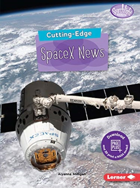 Book cover of: Cutting-Edge SpaceX News. By: Aiyanna Milligan
