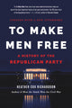 Book cover of: To Make Men Free. By: Heather Cox Richardson
