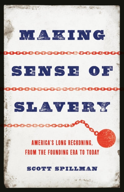 Book cover of: Making Sense of Slavery. By: Scott Spillman