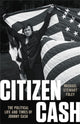 Book cover of: Citizen Cash. By: Michael Stewart Foley
