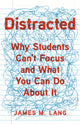 Book cover of: Distracted. By: James M. Lang