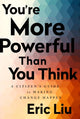Book cover of: You're More Powerful than You Think. By: Eric Liu