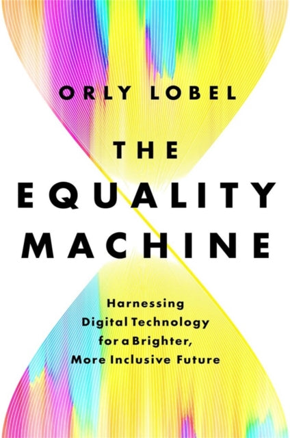 Book cover of: The Equality Machine. By: Orly Lobel