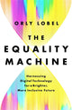 Book cover of: The Equality Machine. By: Orly Lobel