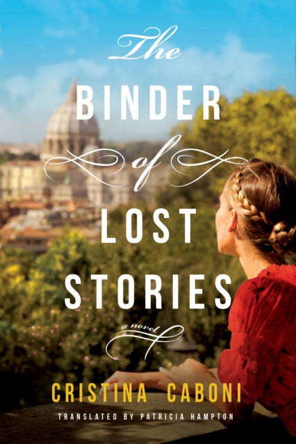 Book cover of: Binder of Lost Stories. By: Cristina Caboni